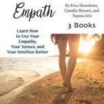 Empath Learn How to Use Your Empathy, Your Senses, and Your Intuition Better, Vayana Ariz