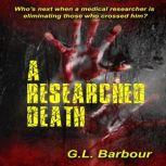 A Researched Death Book Four of the Ron Looney Series, G. L. Barbour