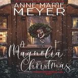 A Magnolia Christmas A Book Club Turned Sisterhood, Anne-Marie Meyer