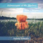 Adventures of Mr. Medeni How it Began, Suzana Trifkovic