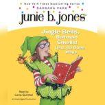 Junie B., First Grader: Jingle Bells, Batman Smells! (p.s. so does May) Junie B. Jones #25, Barbara Park