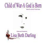 Child of War-A God is Born, Lisa Beth Darling