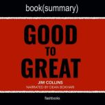 Good to Great by Jim Collins - Book Summary Why Some Companies Make the Leap...And Others Don't, FlashBooks