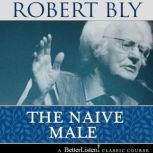 The Naive Male, Robert Bly