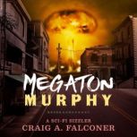 Megaton Murphy, Craig A. Falconer