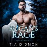 Rogan's Rage Steamy Shifter Romance, Tia Didmon