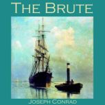 The Brute, Joseph Conrad
