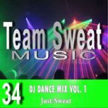 DJ Dance Mix: Volume 1 Team Sweat, Antonio Smith