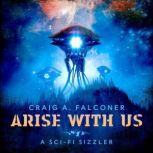 Arise With Us, Craig A. Falconer