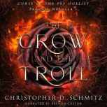 The Crow and the Troll, Christopher D. Schmitz