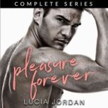 Pleasure, Forever Adventure Romance - Complete Series, Lucia Jordan
