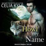 Howl My Name, Celia Kyle