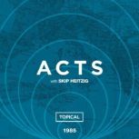 44 Acts - Topical - 1985, Skip Heitzig