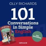 101 Conversations in Simple English Short Natural Dialogues to Boost Your Confidence & Improve Your Spoken Engish