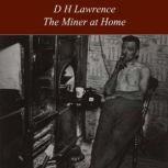 The Miner at Home, D H Lawrence