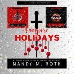 Vampire Holidays A Paranormal Christmas Duo, Mandy M. Roth