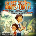 The Secret Society of Aunts & Uncles, Jake Gyllenhaal