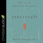 Storycraft The Art of Spiritual Narrative