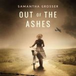 Out of the Ashes, Samantha Grosser
