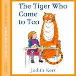 THE TIGER WHO CAME TO TEA, Judith Kerr