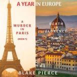 A Year in Europe Cozy Mystery Bundle: A Murder in Paris (#1) and Death in Florence (#2), Blake Pierce