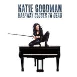 Katie Goodman: Halfway Closer To Dead, Katie Goodman