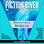 Fiction River: Unnatural Worlds An Original Anthology Magazine, Kristine Kathryn Rusch