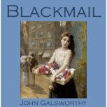 Blackmail, John Galsworthy