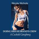 Doing Her Husbands' Crew, Nicola Nichols