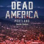 Dead America: Portland, Derek Slaton