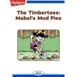 Mabel's Mud Pies The Timbertoes, Marileta Robinson