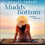 Muddy Bottom, Ashley Farley