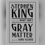 Gray Matter And Other Stories from Night Shift, Stephen King