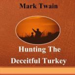 Hunting the deceitful turkey, Mark Twain