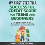 My First Step to a Successful Credit Score for Teens and Beginners, Sweet Smart Books