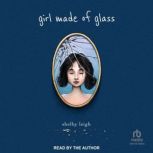 Girl Made of Glass, Shelby Leigh