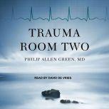 Trauma Room Two, MD Green