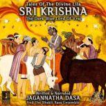 Tales Of The Divine Lila Sri Krishna - The Dark Blue Lord Of Vraj, Jagannatha Dasa