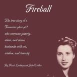 Fireball The true story of a Tennessee plowgirl who overcame poverty, abuse, and eleven husbands with wit, wisdom, and tenacity, Hazel Lindsey