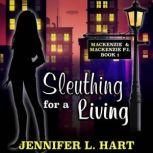Sleuthing For A Living, Jennifer L. Hart