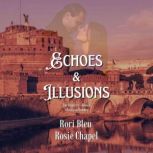 Echoes and Illusions, Rosie Chapel