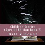Children Stories (Special Edition Book 7) Christian Tales to Remember