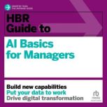 HBR Guide to AI Basics for Managers, Harvard Business Review
