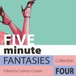 Five Minute Fantasies Erotic Stories Collection Four, Cathryn Cooper