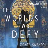 The Worlds We Defy 10th Anniversary Special Edition of DEFYING MARS, Cidney Swanson