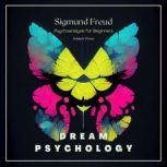 Dream Psychology Psychoanalysis for Beginners, Sigmund Freud
