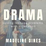 Drama Solving teenage problems with meditation, Madeline Dines