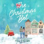 The Christmas Bet A Sweet Holiday Romance, Meg Easton
