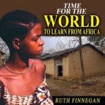 Time for the world to learn from Africa, Ruth Finnegan