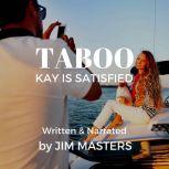 Taboo: Kay is Satisfied Introducing her 19 year Step-Daughter, Jim Masters